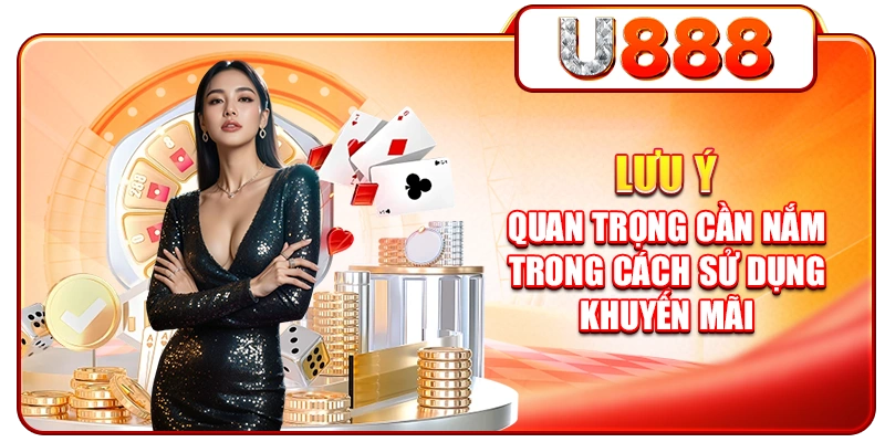 Lưu ý quan trọng cần nắm trong cách sử dụng khuyến mãi